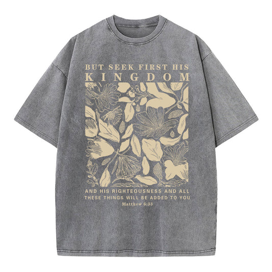 But Seek First His Kingdom Christian Washed T-Shirt