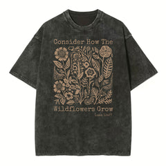 Consider How The Wildflowers Grow Christian Washed T-Shirt