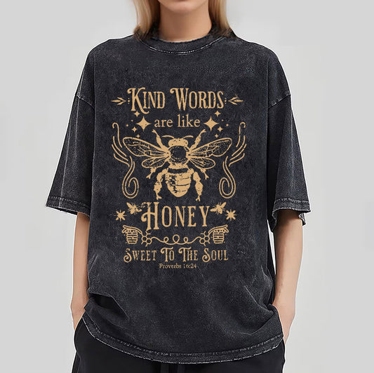 Kind Words Are Like Honey Christian Washed T-Shirt