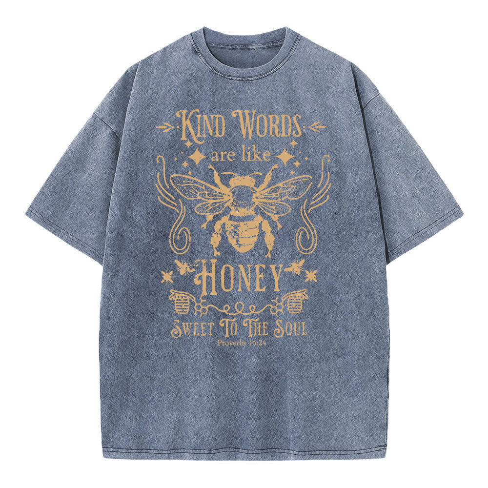 Kind Words Are Like Honey Christian Washed T-Shirt