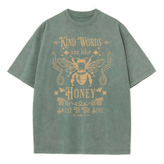 Kind Words Are Like Honey Christian Washed T-Shirt