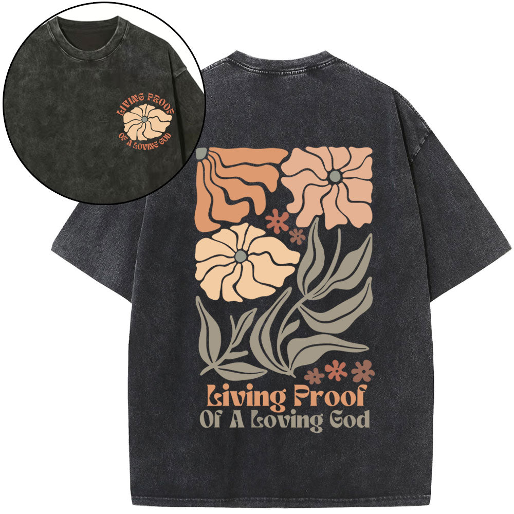 Living Proof Of A Loving God Christian Washed T-Shirt