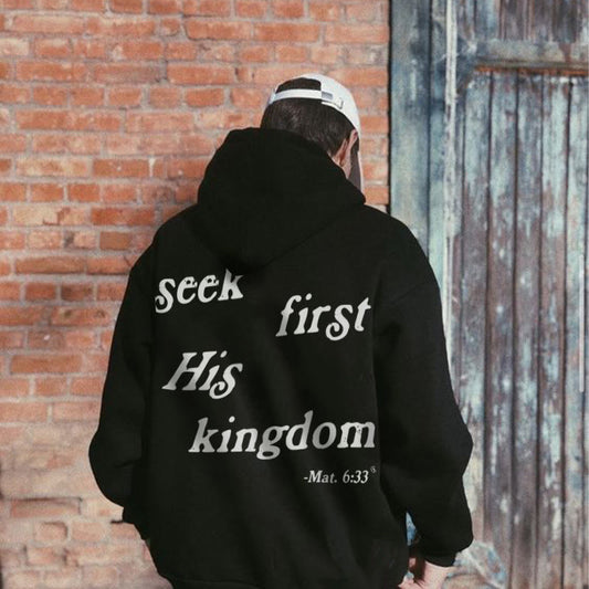 Seek First His Kingdom Mat. 6:33 Print Hoodie